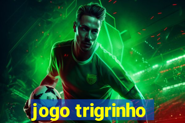 jogo trigrinho